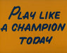 ‚ÄúPlay Like a Champion Today‚Äù Unsigned 8x10 Photo
